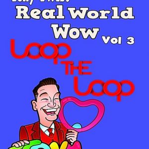Real World Wow Volume 3 - Loop The Loop by Tony Twist