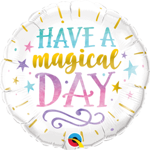 Have A Magical Day 9" Microfoil